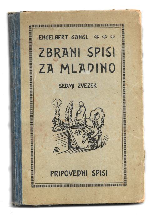 ZBRANI SPISI ZA MLADINO 7. ZVEZEK, E. Gangl - Maksim Gaspari, 1923