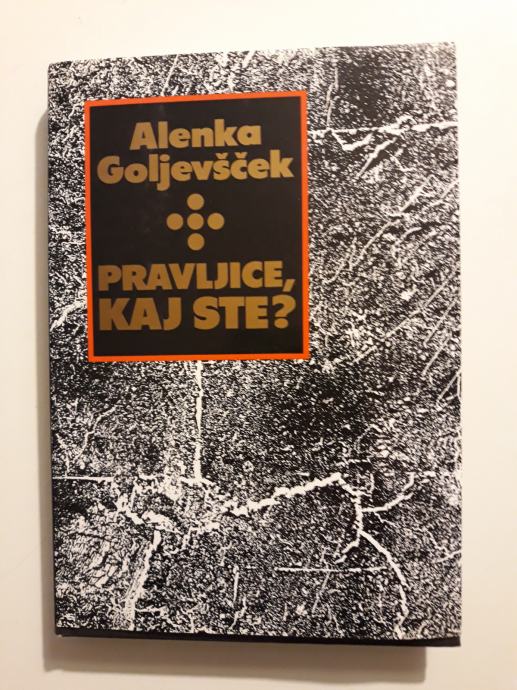 Alenka Goljevšček PRAVLJICE, KAJ STE?