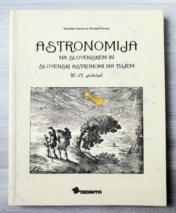 ASTRONOMIJA NA SLOVENSKEM IN SLOVENSKI ASTRONOMI NA TUJEM