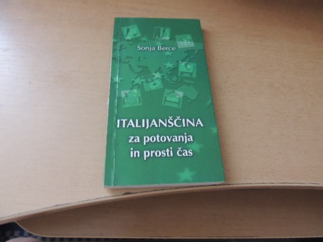 ITALIJANŠČINA ZA POTOVANJA IN PROSTI ČAS S. BERCE ZALOŽBA OBZORJA 2007