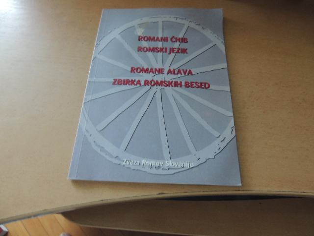 ROMSKI JEZIK IN ZBIRKA ROMSKIH BESED J. HORVAT- MUC ZVEZA ROMOV 2002