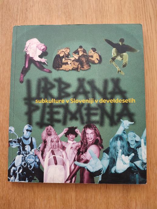 Urbana plemena Subkulture v Sloveniji v devetdesetih knjiga 1999