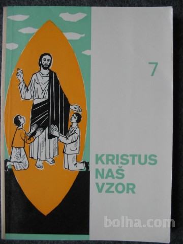 Kristus naš vzor - učbenik za 7. razred verouka iz leta 1970