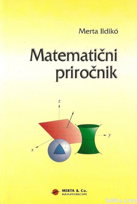 Matematični priročnik : za osnovno in srednjo šolo / Ildiko