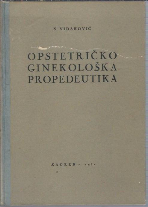 Opstetričko-ginekološka propedeutika / Stjepan Vidaković