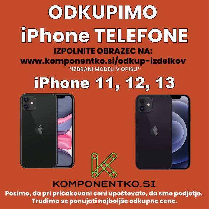 Odkup iPhone Telefonov 11, 12, 13 | Odkupimo iPhone Telefone 11, 12, 1