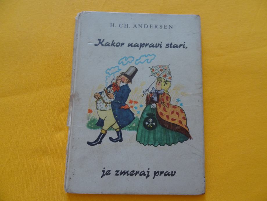 H. CH. ANDERSEN, KAKOR NAPRAVI STARI,JE ZMERAJ PRAV, MK 1963