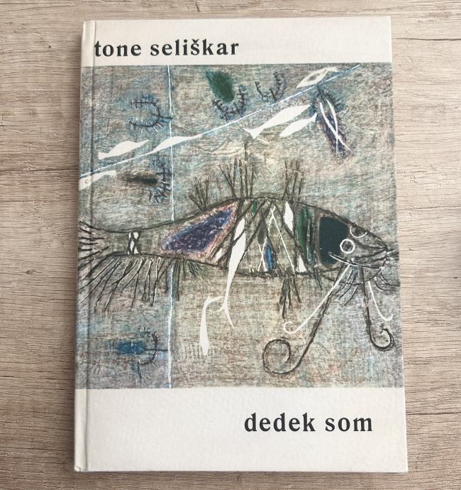 Izredna, legendarna knjiga DEDEK SOM, Tone Seliškar - prodam