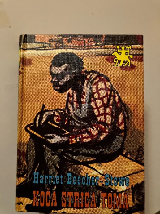 KOČA STRICA TOMA HARRIET BEECHER STOWE KOČA STRICA TOMA HARRIET BEECHER STOWE