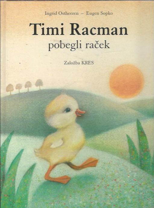 Timi Racman, pobegli raček / Ingrid Ostheeren