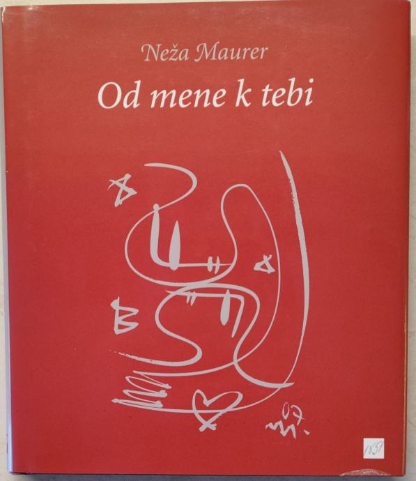 Od mene k tebi : materine pesmi / Neža Maurer, 2009