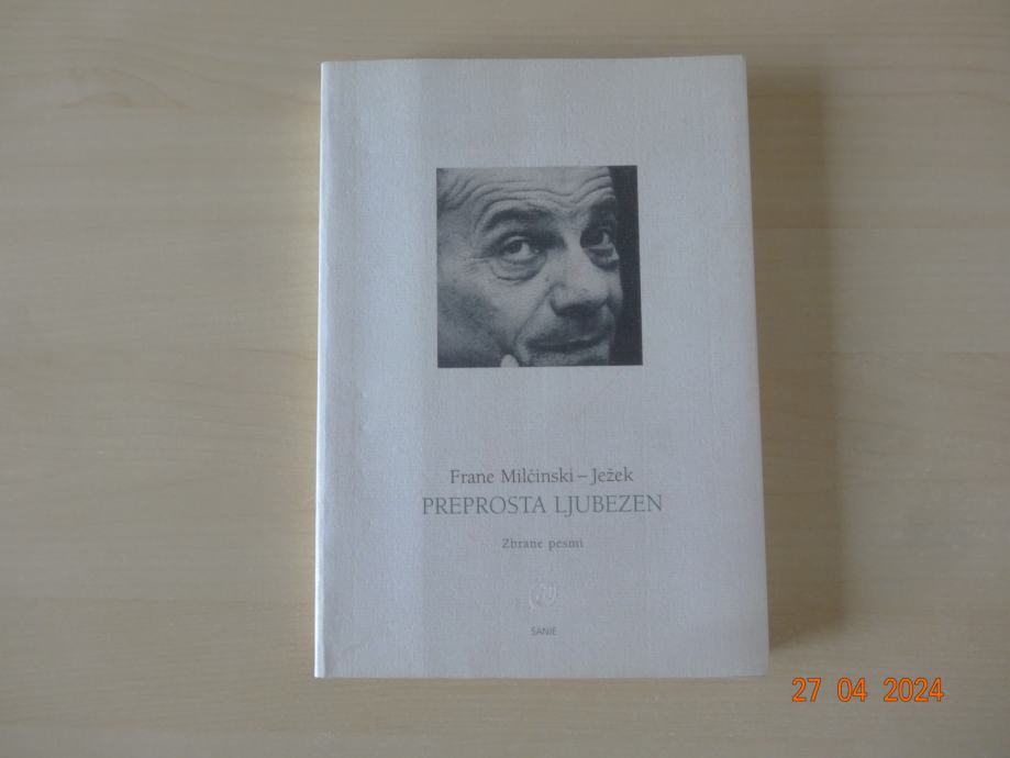 PREPROSTA LJUBEZEN : zbrane pesmi / Frane Milčinski-Ježek