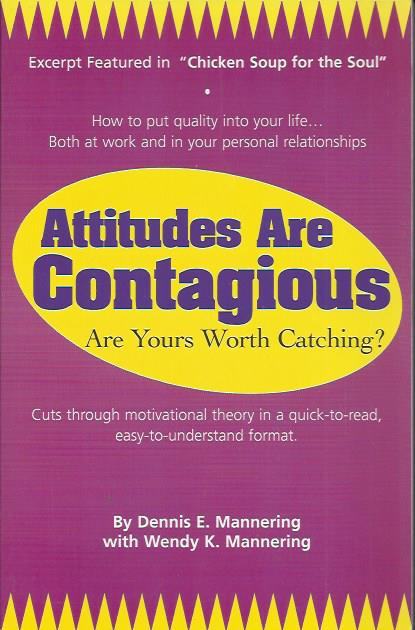 Attitudes Are Contagious: Are Yours Worth Catching?