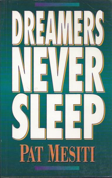Dreamers Never Sleep by Pat Mesiti (Author)