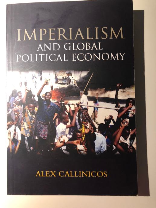IMPERIALISM AND GLOBAL POLITICAL ECONOMY ALEX CALLINICOS