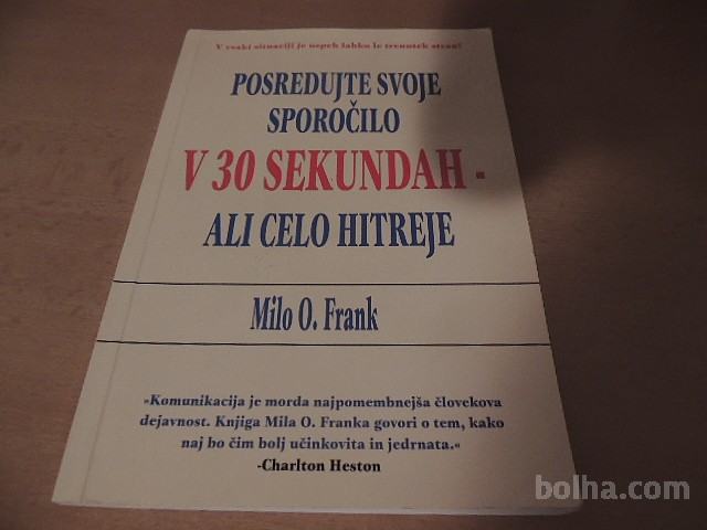POSREDUJTE SVOJE SPOROČILO V 30 SEKUNDAH- ALI CELO HITREJE M. O. FRANK