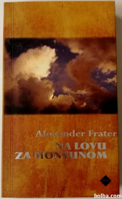 NA LOVU ZA MONSUNOM – Alexander Frater - KOT NOVA
