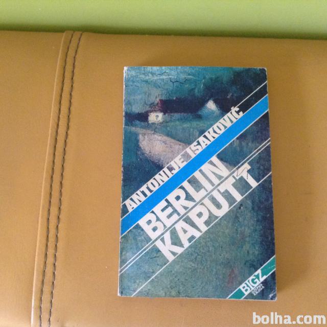 Knjiga Berlin Kaputt Antonije Isaković