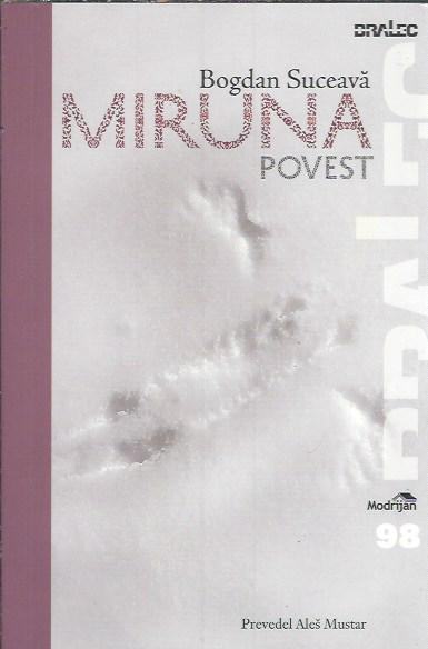 Miruna, povest / Bogdan Suceavǎ