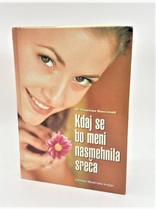 (2528) Kdaj se bo meni nasmehnila sreča / Dr. Penelope Russianoff