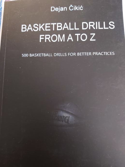 DEJAN ČIKIĆ BASKEBALL DRILLS FROM A TO Z
