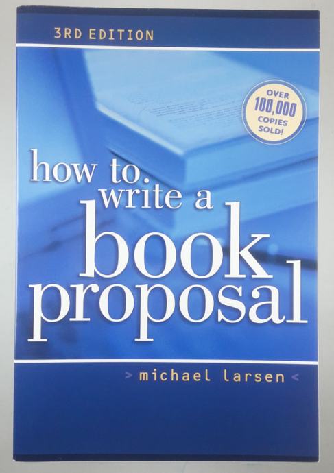 HOW TO WRITE A BOOK PROPOSAL, Michael Larsen