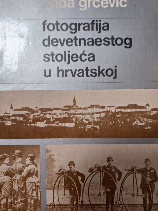 Nada Grčević: Fotografija devetnaestog stoljeća u Hrvatskoj