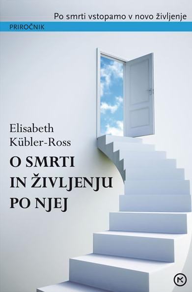 Odkupujem knjige O SMRTI IN ŽIVLJENJU PO NJEJ (Elisabeth Kübler-Ross)