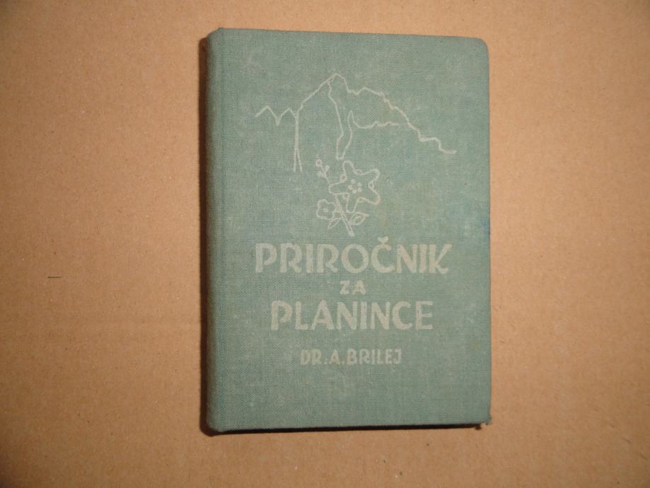 PRIROČNIK ZA PLANINCE, A. BRILEJ, 1950