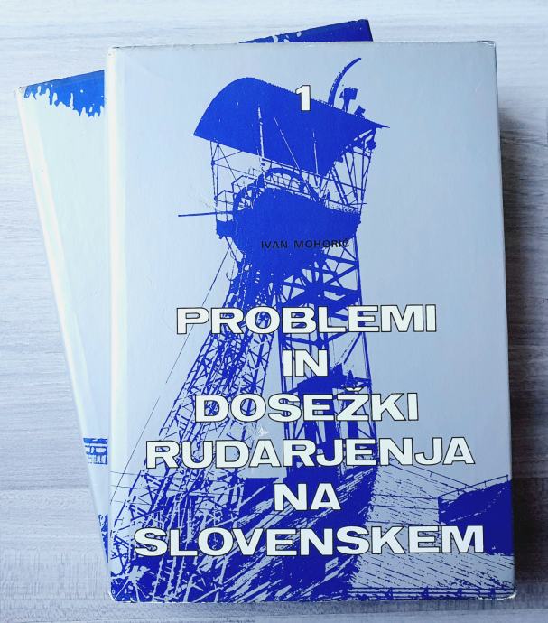 PROBLEMI IN DOSEŽKI RUDARJENJA NA SLOVENSKEM 1-2 Ivan Mohorič