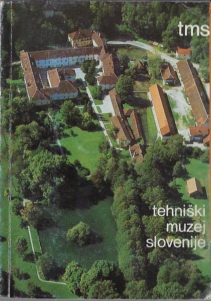 Tehniški muzej Slovenije : zgodovina, zbirke, programi