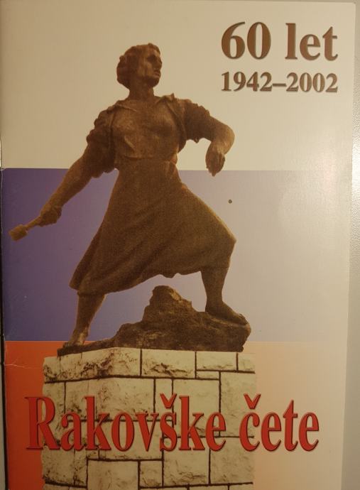 RAKOVŠKA ČETA-RAKEK , 60LET , 1942-2002