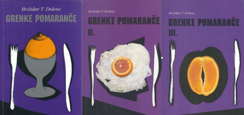 Grenke pomaranče / Božidar T. Dolenc - 1., 2. in 3. del