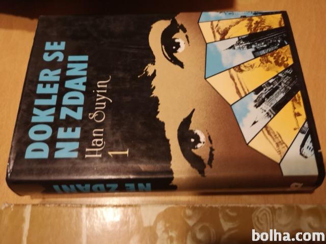 Dokler se ne zdani 1  : roman / Han Suyin
