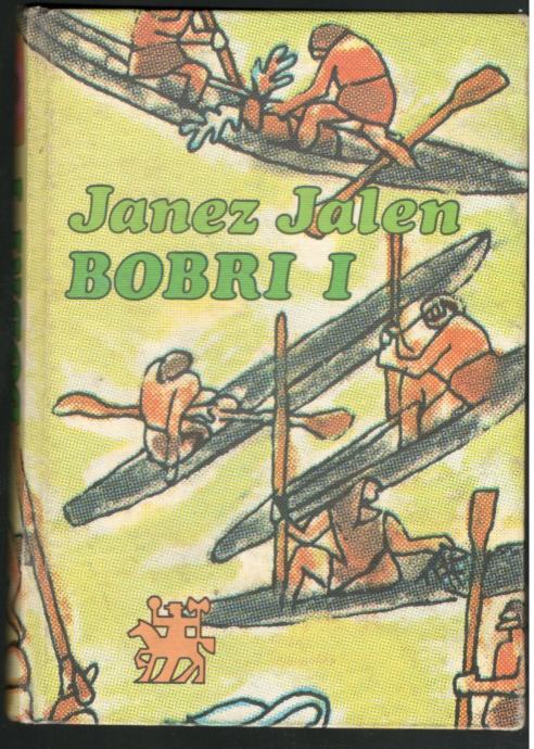 Janez Jalen, BOBRI 1, Mladinska knjiga 1981, zbirka Zlata knjiga