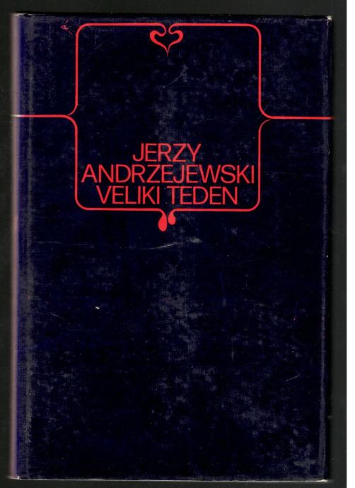 Jerzy Andrzejewski, VELIKI TEDEN, Založba Obzorja 1977