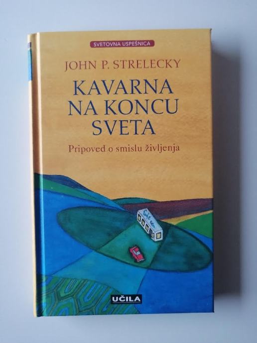 JOHN P. STRELECKY, KAVARNA NA KONCU SVETA