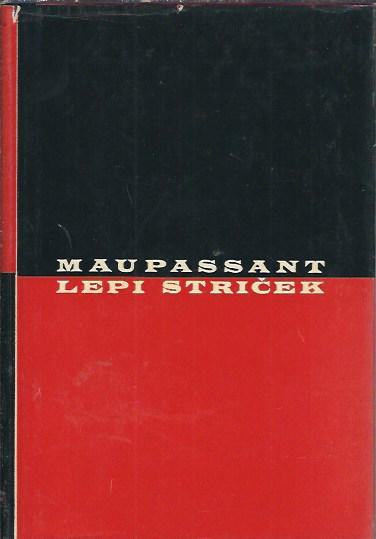 Lepi striček : roman / Guy de Maupassant