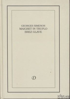 Maigret in truplo brez glave - Simenon, Zal.Dolenc, 199...