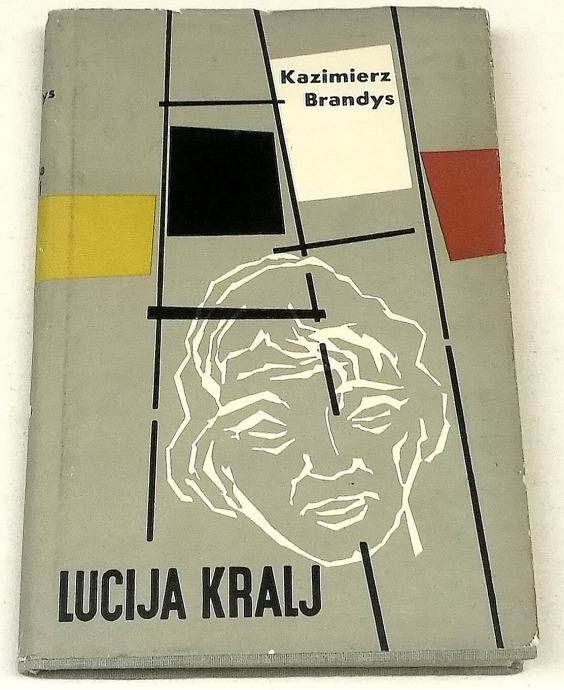 LUCIJA KRALJ – Kazimierz Brandys