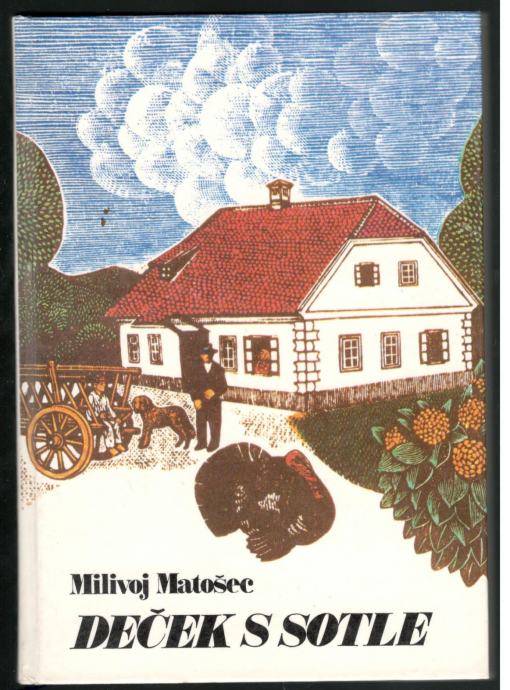 Milivoj Matošec, DEČEK S SOTLE, Mladinska knjiga 1977