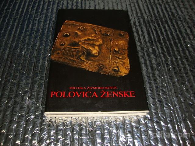 Milojka Žižmond Kofol POLOVICA ŽENSKE 1990