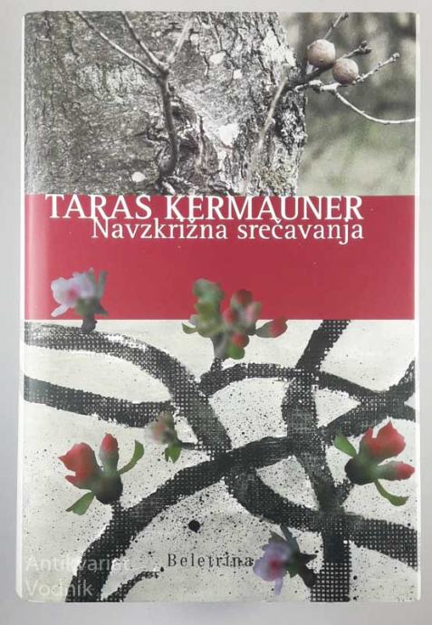 NAVZKRIŽNA SREČAVANJA, Taras Kermauner