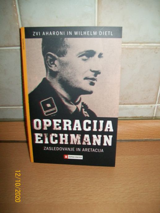 Operacija Eichmann - Zvi Aharoni in Wilhelm Dietl