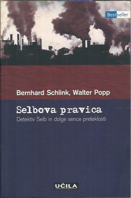 Selbova pravica  / Bernhard Schlink, Walter Popp