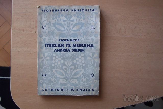 STEKLAR IZ MURANA ANDREA DELFIN P. HEYSE ZALOŽBA SLOVENEC 1944
