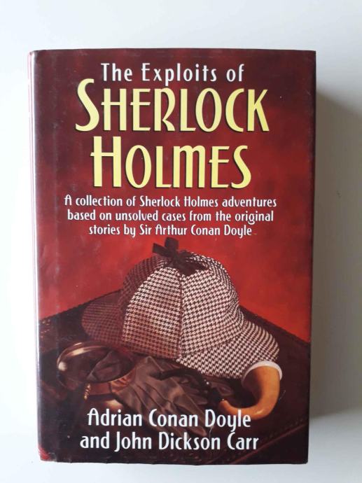 THE EXPLOITS OF SHERLOCK HOLMES, ADRIAN CONAN DOYLE, JOHN DICKSON CARR