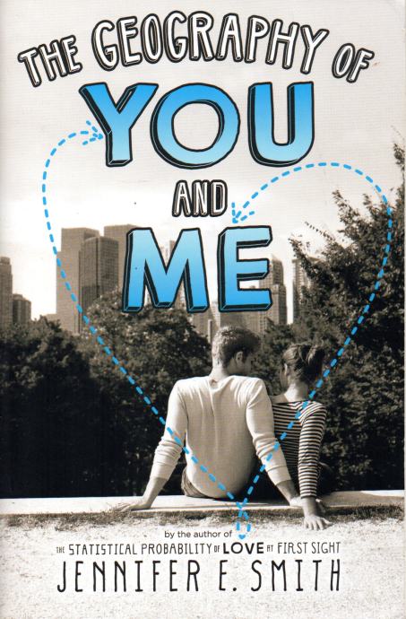The Geography of You and Me / Jennifer E. Smith