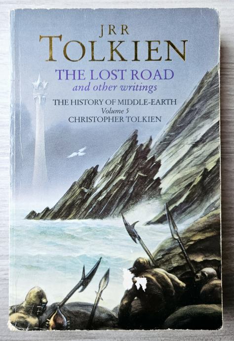 THE LOST ROAD AND OTHER WRITINGS J.R.R. Tolkien