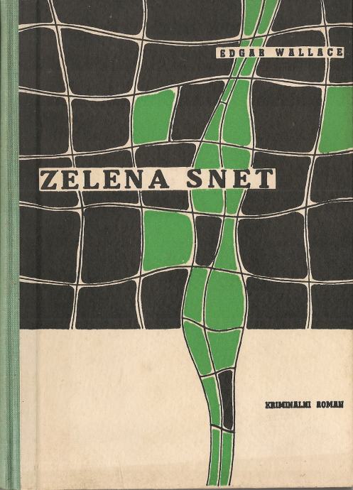 Zelena snet : kriminalni roman / Edgar Wallace